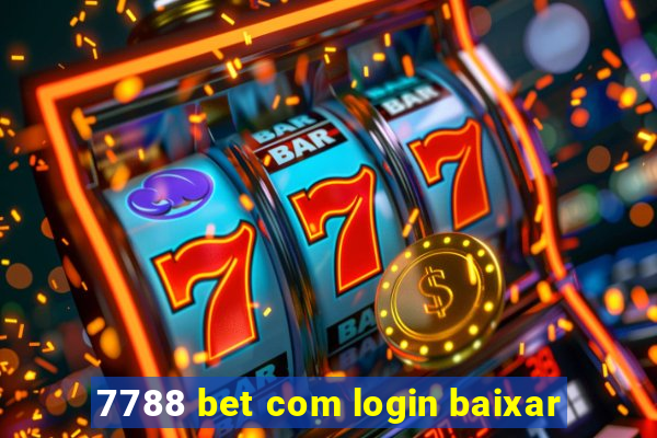 7788 bet com login baixar